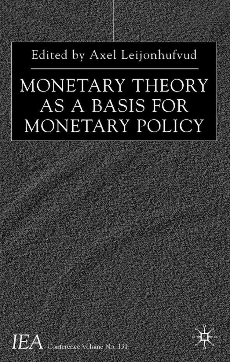 Monetary Theory as a Basis for Monetary Policy 1