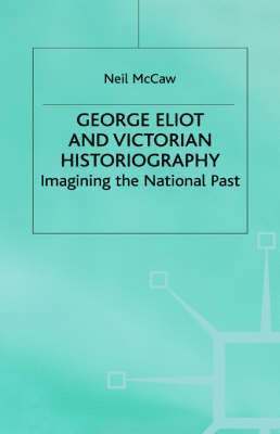 bokomslag George Eliot and Victorian Historiography