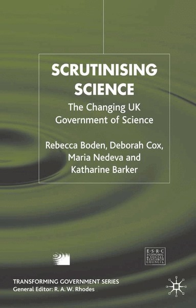 R. Boden, D. Cox, M. Nedeva, K. Barker - Scrutinising Science, Inbunden