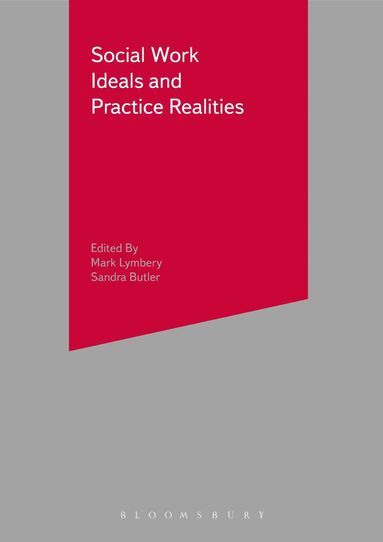 Mark Lymbery, Sandra Butler - Social Work Ideals and Practice Realities, Häftad