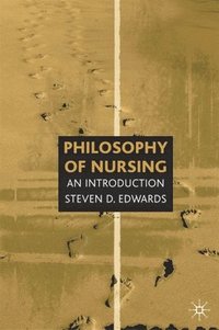 bokomslag Philosophy of Nursing: An Introduction
