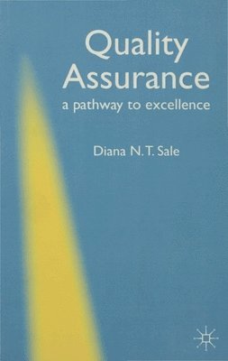 Diana Sale - Quality Assurance - A Pathway to Excellence, Häftad