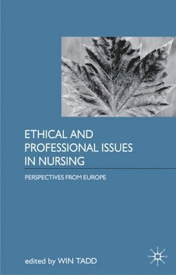 bokomslag Ethical and Professional Issues in Nursing: Perspectives from Europe