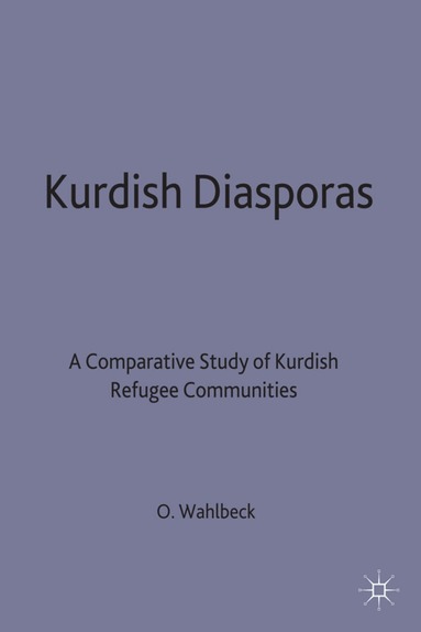 Ö. Wahlbeck - Kurdish Diasporas, Inbunden