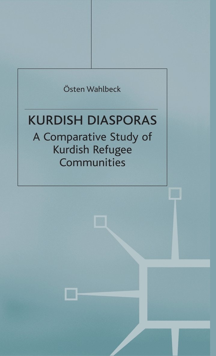 Ö. Wahlbeck - Kurdish Diasporas, Inbunden