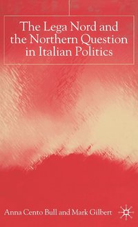 bokomslag The Lega Nord and the Politics of Secession in Italy