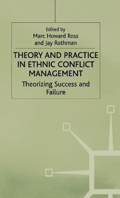 Theory and Practice in Ethnic Conflict Management