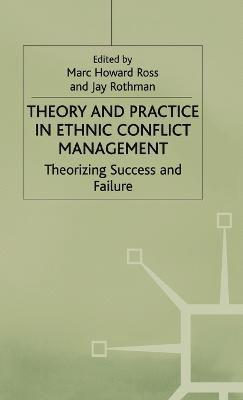 Theory and Practice in Ethnic Conflict Management 1