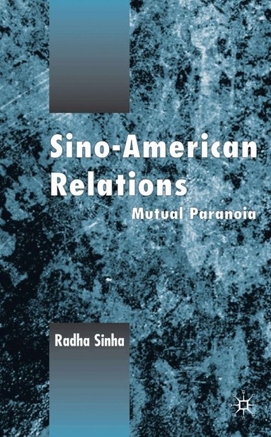 R. Sinha - Sino-American Relations, Inbunden