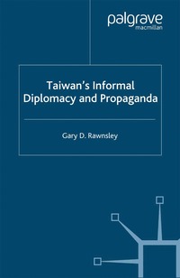 bokomslag Taiwan's Informal Diplomacy and Propaganda