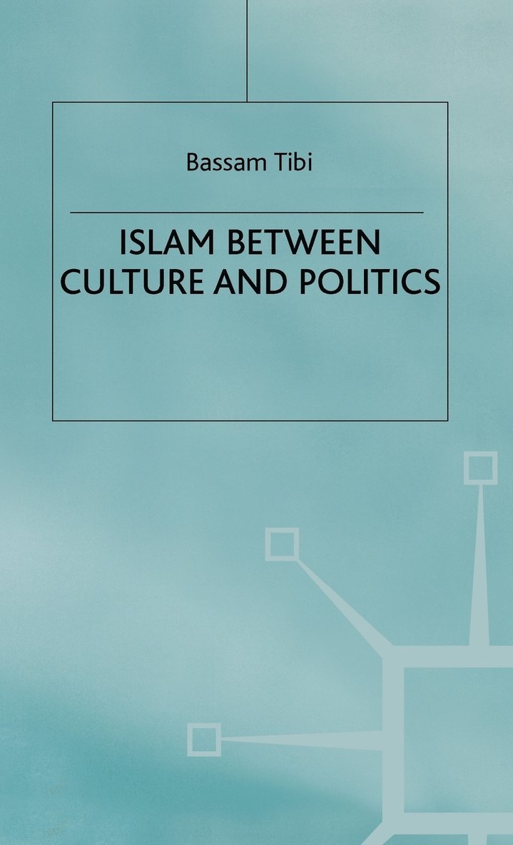 Islam Between Culture and Politics 1