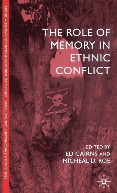 bokomslag The Role of Memory in Ethnic Conflict