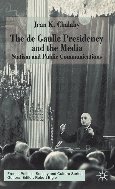 bokomslag The de Gaulle Presidency and the Media