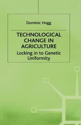 D. Hogg, Dominic Hogg, Wogg - Technological Change In Agriculture, Inbunden