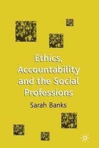 bokomslag Ethics, Accountability and the Social Professions