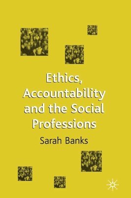 Ethics, Accountability and the Social Professions 1