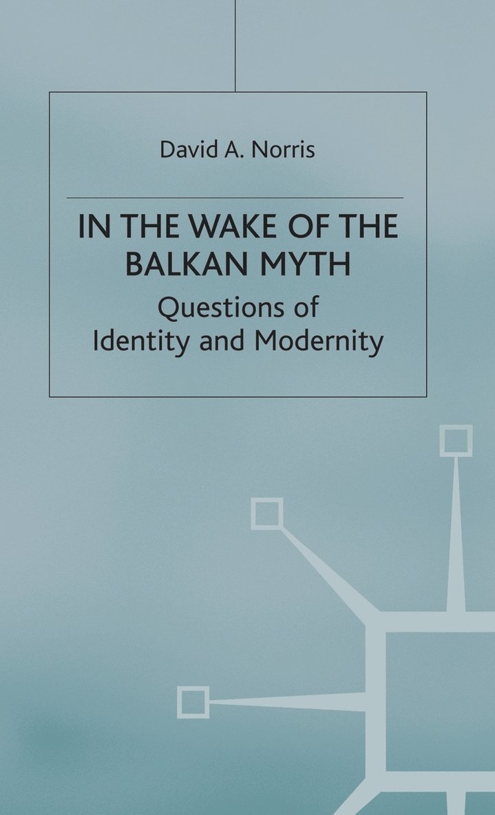 In the Wake of the Balkan Myth 1