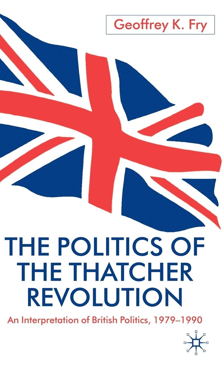 The Politics of the Thatcher Revolution 1