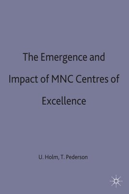 The Emergence and Impact of MNC Centres of Excellence 1