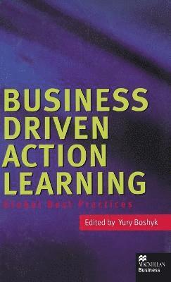 Business Driven Action Learning 1