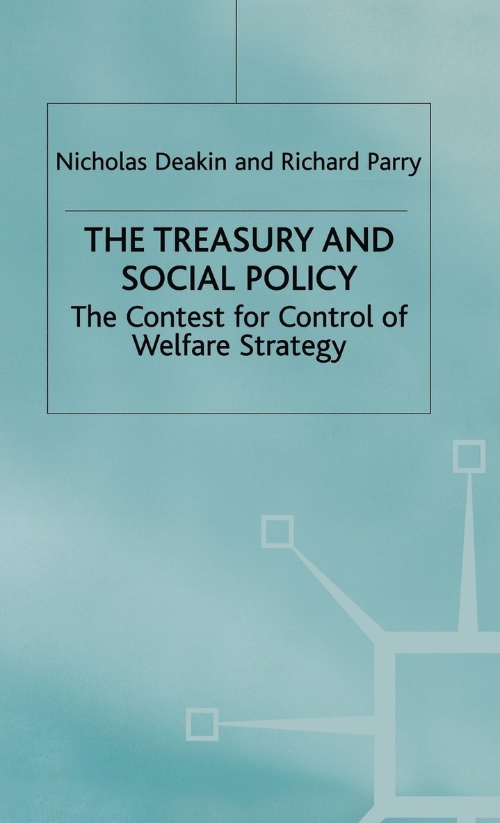 N. Deakin, R. Parry, Professor Deakin, Nicholas, Deakin, Nicholas Deakin - Treasury and Social Policy, Inbunden