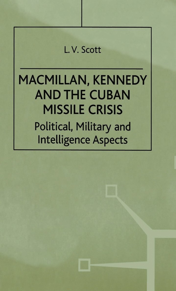 Macmillan, Kennedy and the Cuban Missile Crisis 1