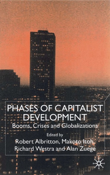 Richard Westra, Alan Zuege, R. Albritton, M. Itoh - Phases of Capitalist Development, Inbunden