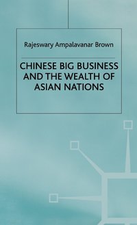 bokomslag Chinese Big Business and the Wealth of Asian Nations