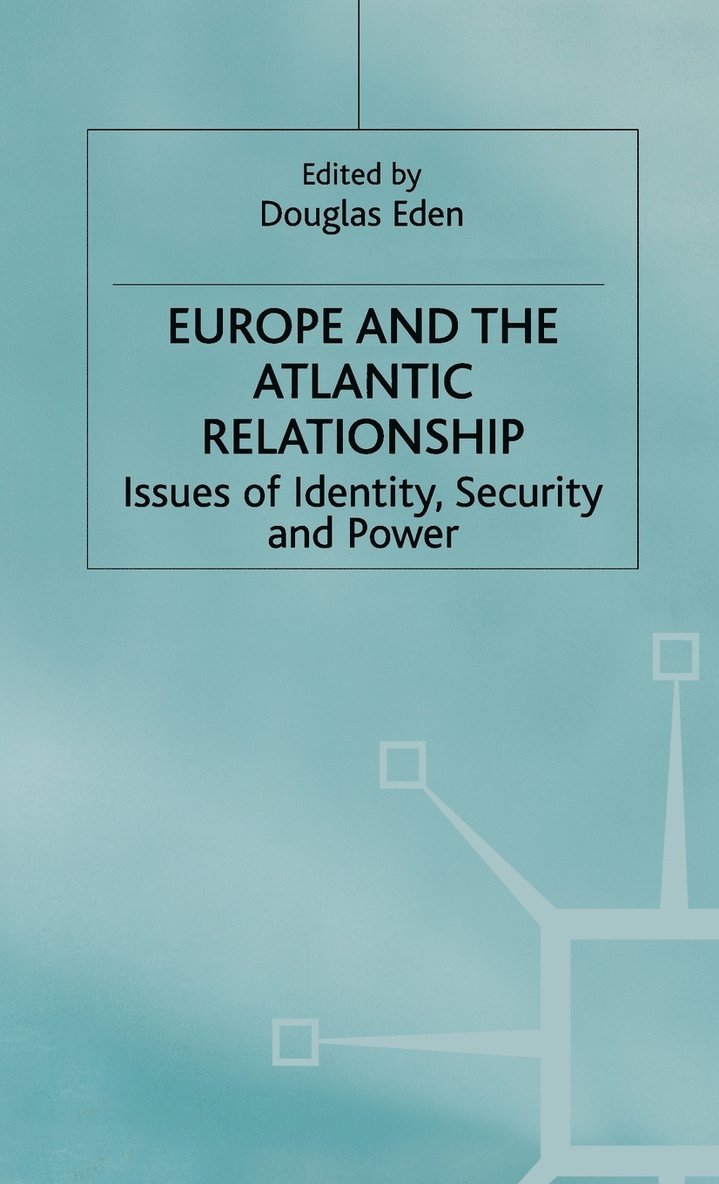 None, D. Eden - Europe and the Atlantic Relationship, Inbunden