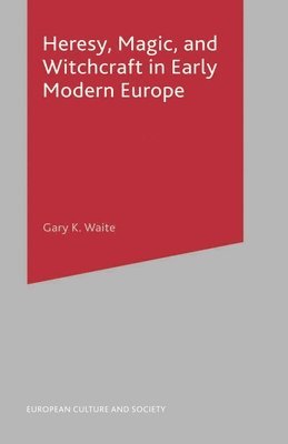 Heresy, Magic and Witchcraft in Early Modern Europe 1