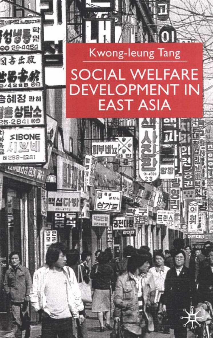 K. Tang - Social Welfare Development in East Asia, Inbunden