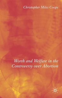 bokomslag Worth and Welfare in the Controversy over Abortion