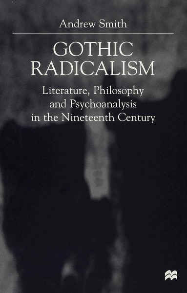 A. Smith - Gothic Radicalism, Inbunden