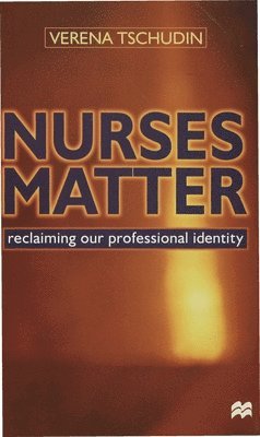 Nurses Matter: Reclaiming our professional identity