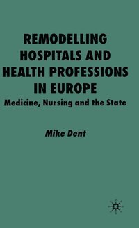 bokomslag Remodelling Hospitals and Health Professions in Europe