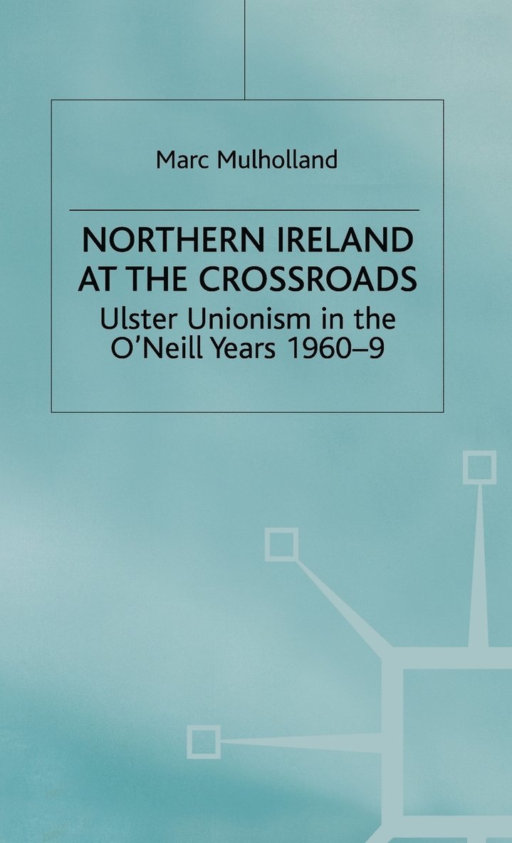 M. Mulholland, Marc (Senior Scholar Mulholland, Mulholland - Northern Ireland at the Crossroads, Inbunden