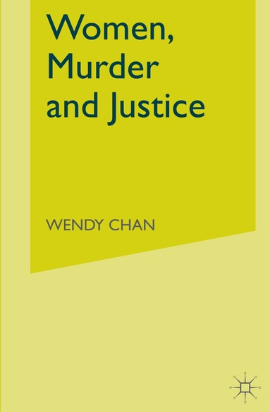 W. Chan - Women, Murder and Justice, Inbunden
