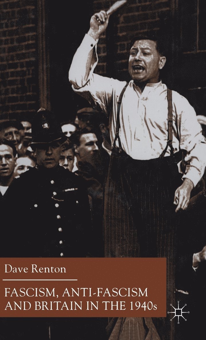 Fascism, Anti-Fascism and Britain in the 1940s 1