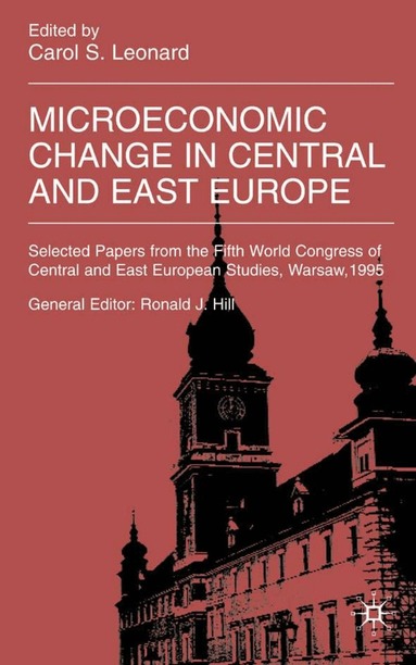 C. Leonard - Microeconomic Change in Central and East Europe, Inbunden
