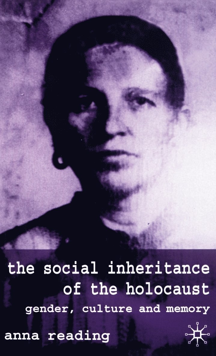 A. Reading, Anna Reading - Social Inheritance of the Holocaust, Inbunden
