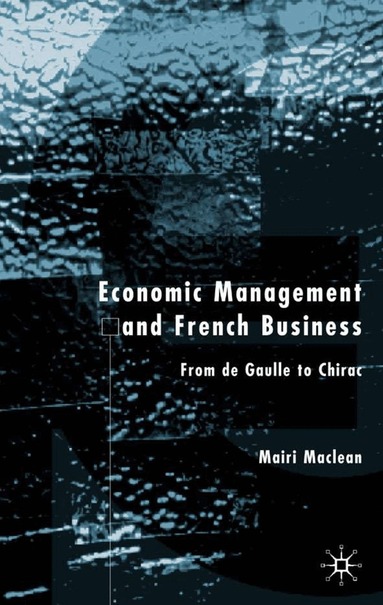 M. Maclean - Economic Management and French Business, Inbunden