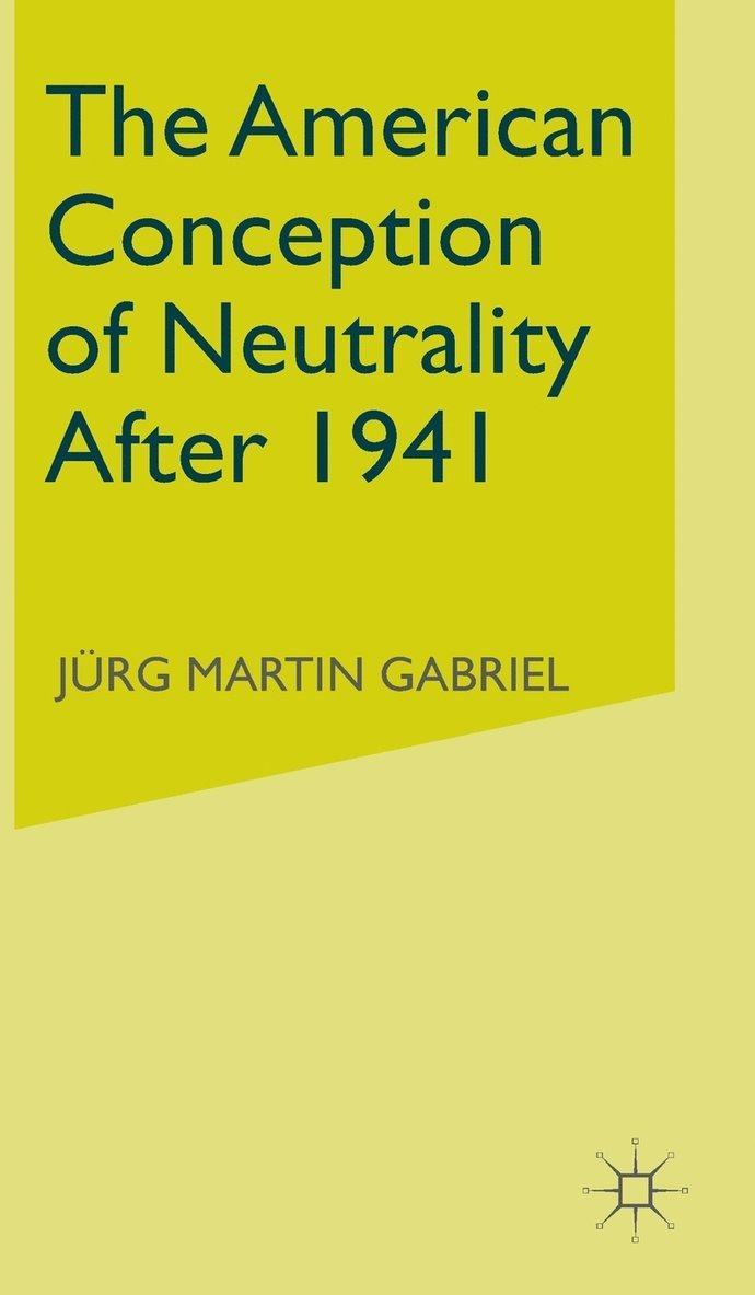 The American Conception of Neutrality After 1941 1