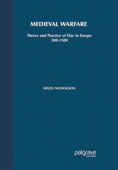 Helen J. Nicholson - Medieval Warfare, Häftad