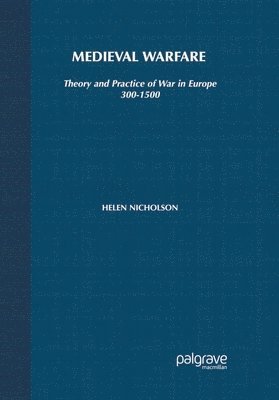 Helen J. Nicholson - Medieval Warfare, Häftad