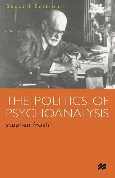 Stephen Frosh - Politics of Psychoanalysis, Häftad