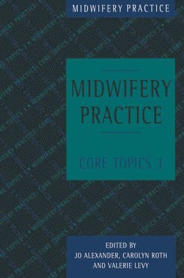 bokomslag Midwifery Practice: Core Topics 3: Postnatal
