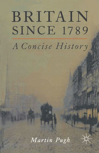 Martin Pugh - Britain Since 1789, Inbunden
