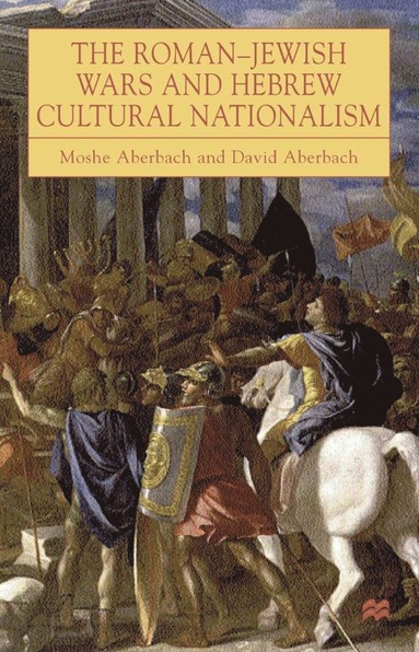 bokomslag Roman-Jewish Wars and Hebrew Cultural Nationalism, 66-2000 CE