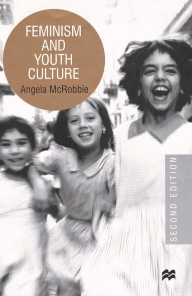 Angela McRobbie - Feminism and Youth Culture, Häftad