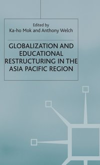 bokomslag Globalization and Educational Restructuring in the Asia Pacific Region